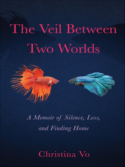 Title details for The Veil Between Two Worlds by Christina Vo - Available